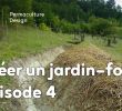 Commencer Un Jardin En Permaculture Élégant Créer Un Jardin forªt En Permaculture épisode 4