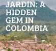 Jardin Colombie Luxe Incredible Things to Do In Jardin Colombia A Hidden Gem In