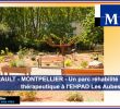 Jardin Thérapeutique Ehpad Beau Montpellier Herault Montpellier Un Parc Réhabilité Et