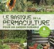 Mon Jardin En Permaculture Beau Le Basique De La Permaculture Environnement Et écologie