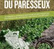 Mon Jardin En Permaculture Frais Le Potager Du Paresseux Ou Ment Produire Des Légumes